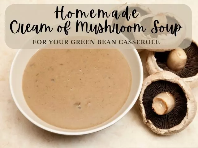 how to make green bean casserole from scratch homemade cream of mushroom soup