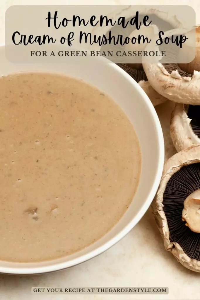 how to make homemade cream of mushroom soup for your green bean casserole